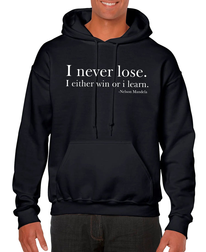 I Never Lose -Nelson Mandela Unisex Hoodie