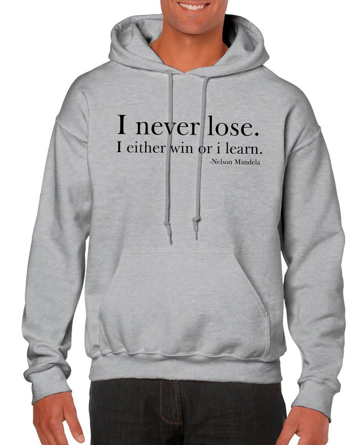 I Never Lose -Nelson Mandela Unisex Hoodie gray