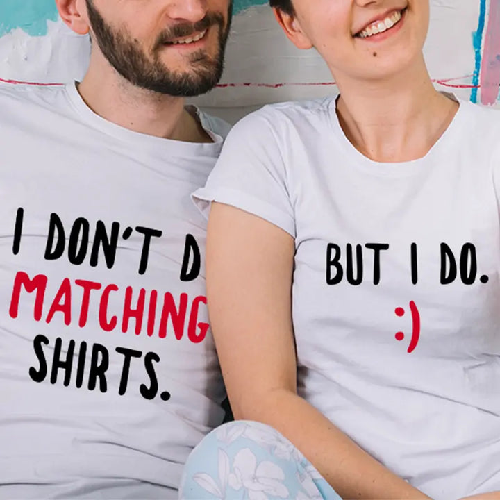 I Don’t Do Matching Shirts – DTF Transfer Set