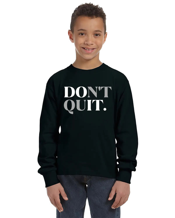 Don't Quit Unisex Youth Long Sleeve Shirt