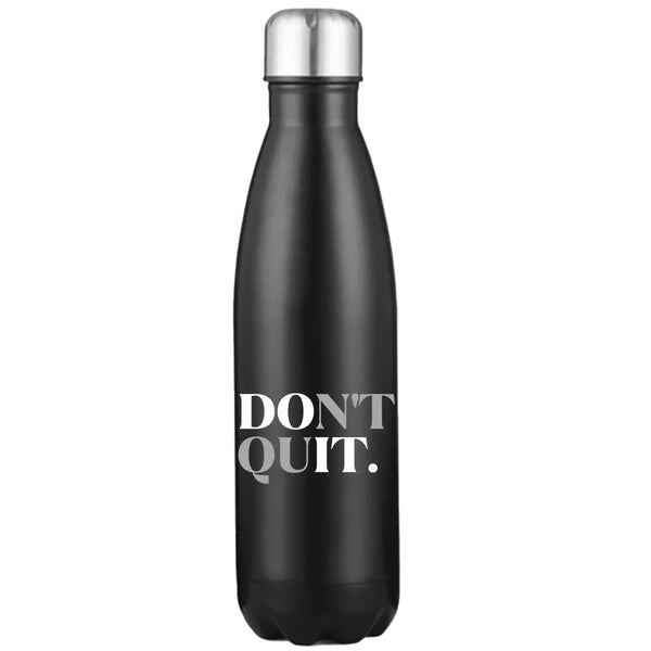 Don't Quit 17oz Stainless Steel Water Bottle