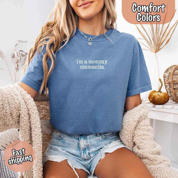 I’m A Mommy Tee – Mamacita Comfort Colors Shirt for Women