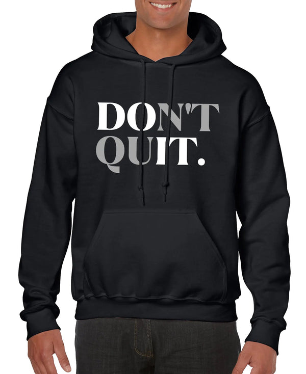 Don't Quit Men’s Hoodie