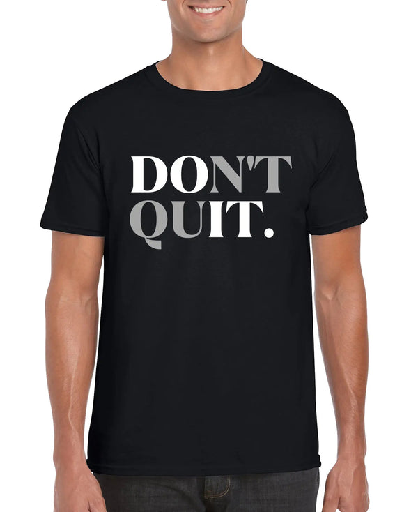 Don't Quit Men’s Unisex T-shirt