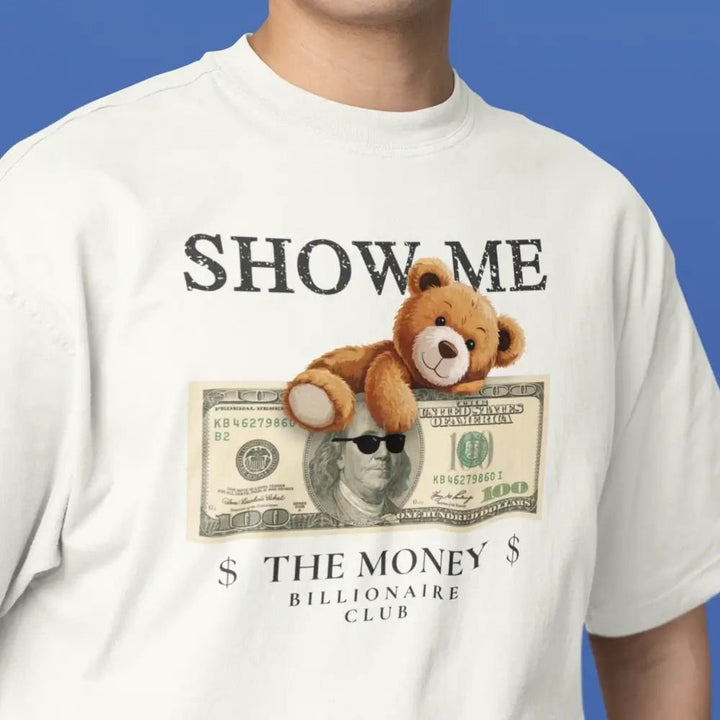 May include a unisex cotton T-shirt featuring the phrase “Show Me The Money” in bold typography, styled for streetwear or motivational fashion.