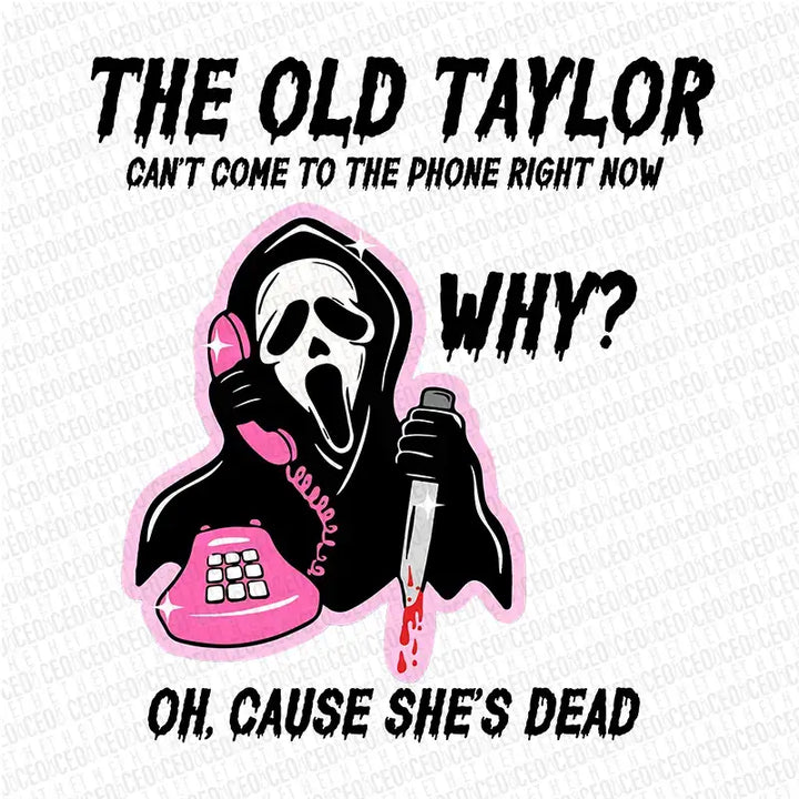 The Old Tay Can’t Come to The Phone Right Now – DTF Transfer