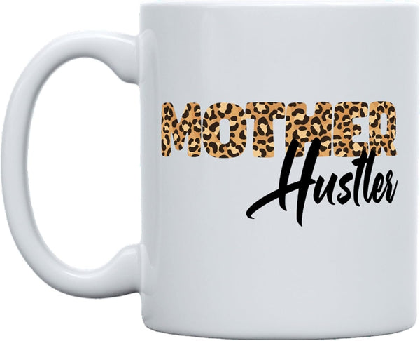 Mother Hustler Special Edition 11oz Stylish Coffee Mug